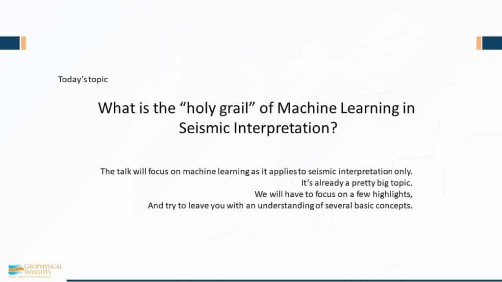 Slide with text - what is the holy grail of machine learning in seismic interpretation