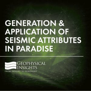 Generation and Application of Seismic Attributes in Paradise
