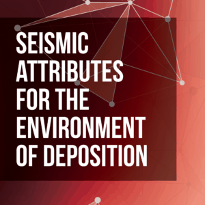 Seismic Attributes for the Environment of Deposition