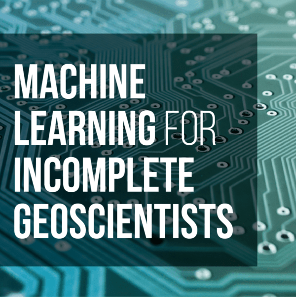 Machine Learning for Incomplete Geoscientists