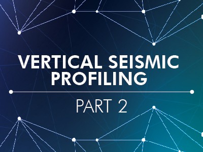 Vertical Seismic Profiling Part 2