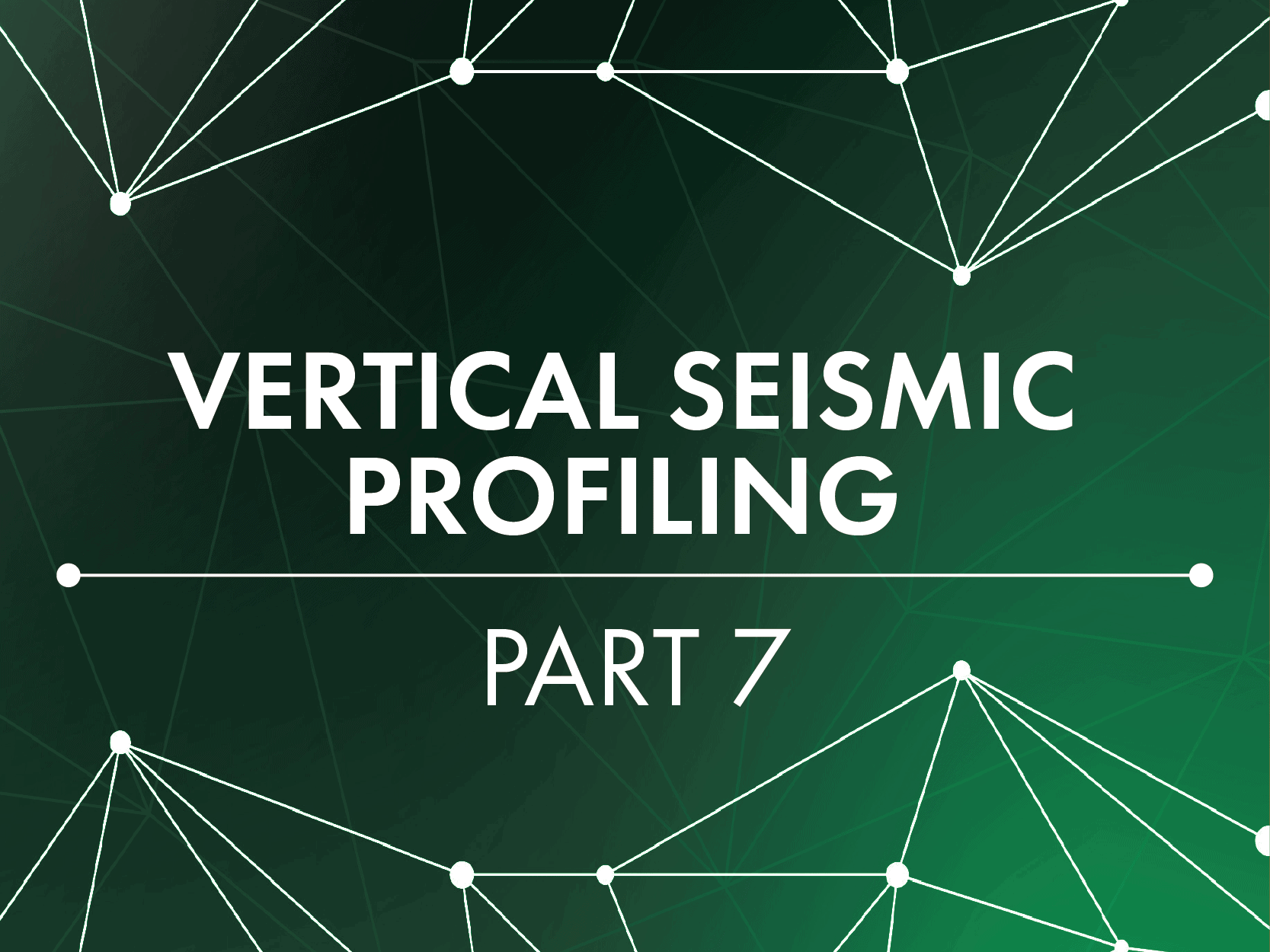 Vertical Seismic Profiling Part VI