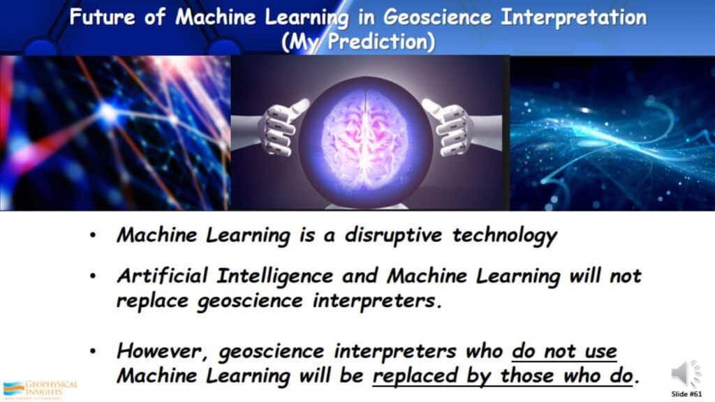 Future of Machine Learning in Geoscience Interpretation