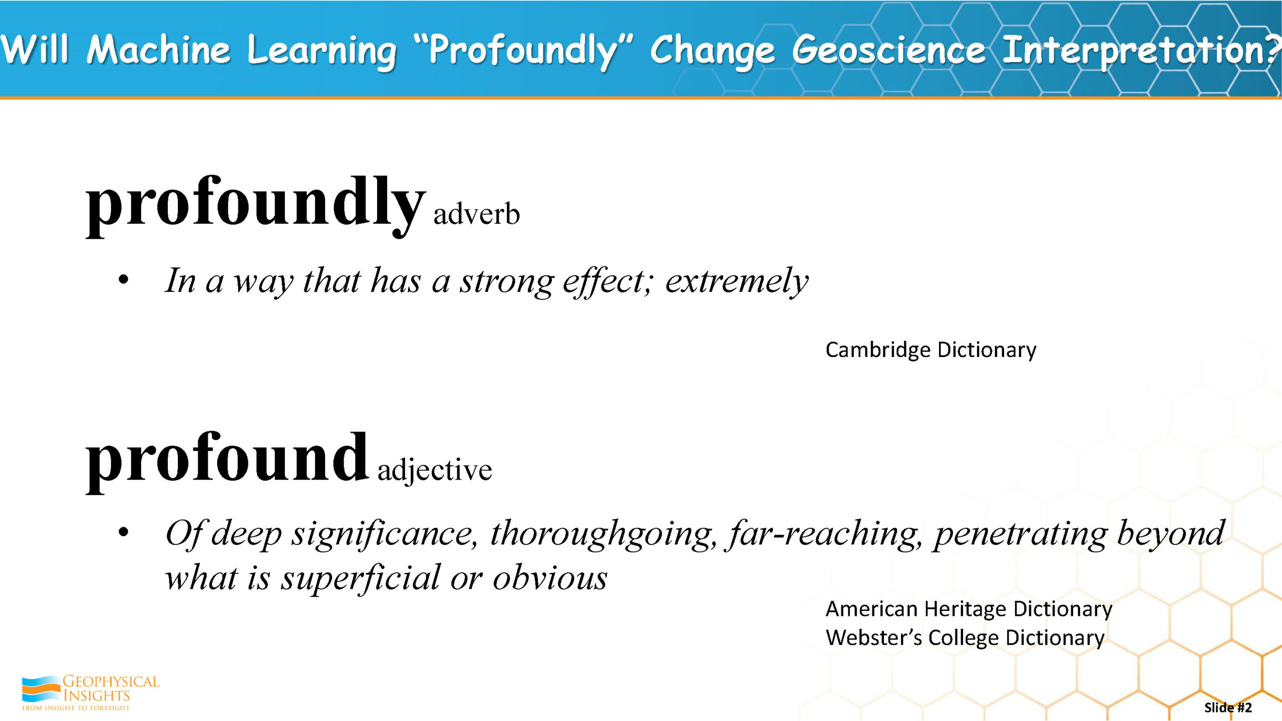 Will Machine Learning “Profoundly” Change Geoscience Interpretation?