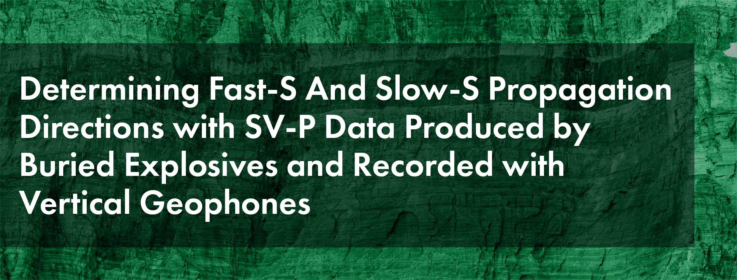 Determining Fast-S And Slow-S Propagation Directions with SV-P Data Produced by Buried Explosives