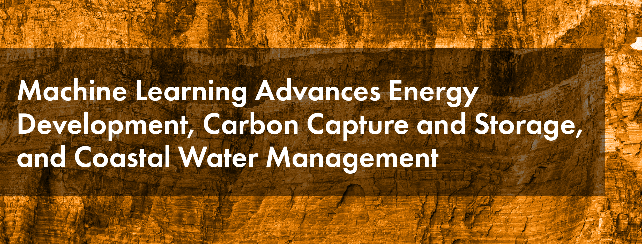 Machine Learning Advances Energy Development, Carbon Capture and Storage, and Coastal Water